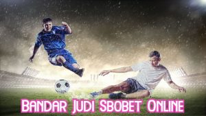 Bandar Judi Sbobet Online